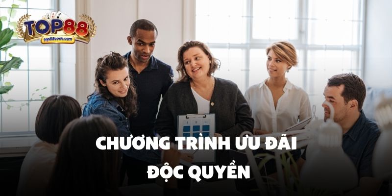 Top88 Chương trình ưu đãi độc quyền